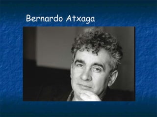 Bernardo Atxaga
