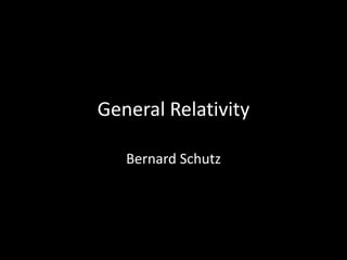General Relativity
Bernard Schutz
 