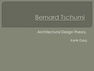 Architectural Design Theory.
Kartik Garg
 