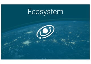 Ecosystem
 