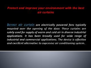 Protect and improve your environment with the best
air curtains
 