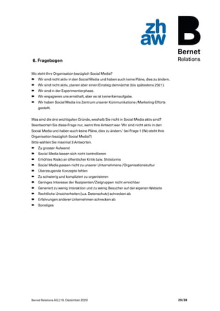 Bernet Relations AG | 16. Dezember 2020 29/38
6. Fragebogen
Wo steht Ihre Organisation bezüglich Social Media?
B Wir sind ...