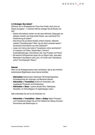 www.bernet.ch/wissen – Mai 2015 Seite 7
3.3 Strategie: Was bieten?
Definieren Sie im Strategieteil den Fokus Ihrer Inhalte...