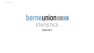 STATISTICS 
2008-2013 
Last Updated: 14 April 2014 
 