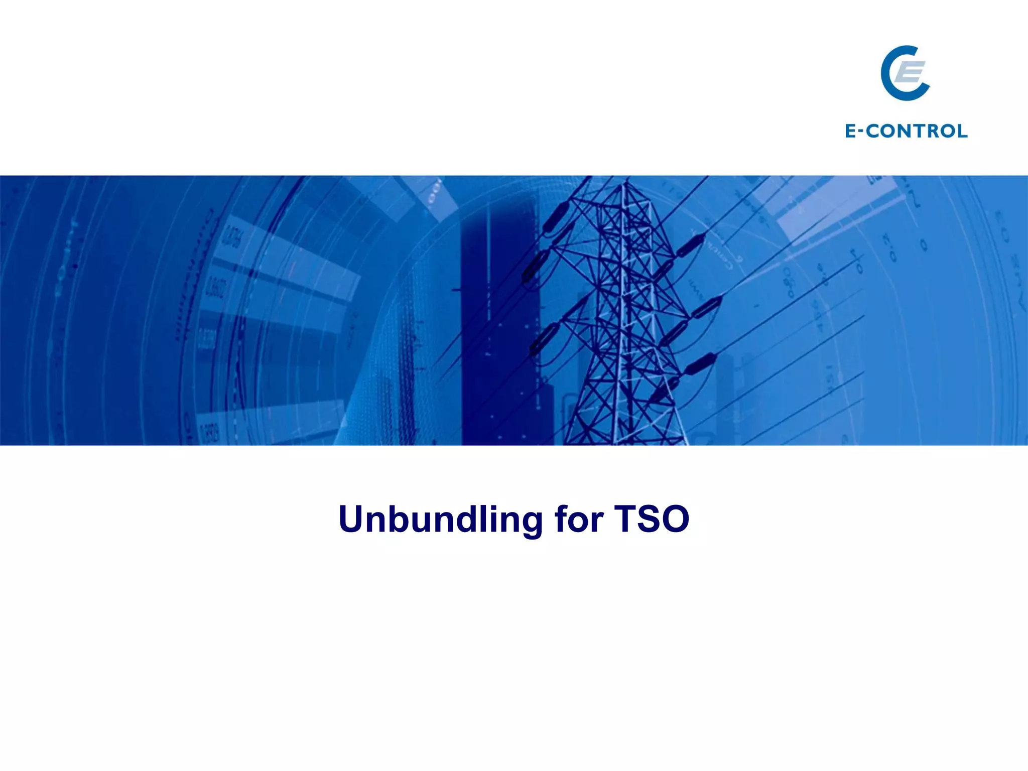 Unbundling for TSO
 