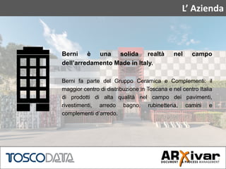 L’ Azienda
Berni è una solida realtà nel campo
dell’arredamento Made in Italy.
Berni fa parte del Gruppo Ceramica e Comple...