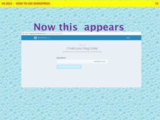 VA 2015 - HOW TO USE WORDPRESS 11
Now this appears
 