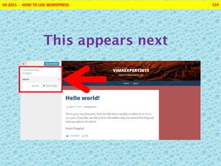 VA 2015 - HOW TO USE WORDPRESS 114
This appears next
 