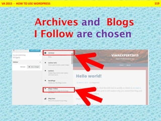 VA 2015 - HOW TO USE WORDPRESS 119
Archives and Blogs
I Follow are chosen
 