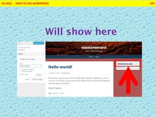 VA 2015 - HOW TO USE WORDPRESS 124
Will show here
 