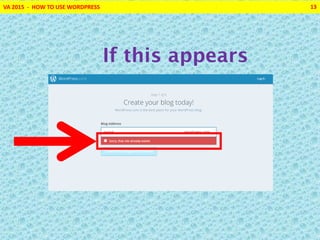 VA 2015 - HOW TO USE WORDPRESS 13
If this appears
 