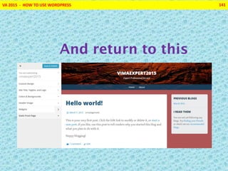 VA 2015 - HOW TO USE WORDPRESS 141
And return to this
 