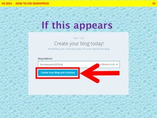 VA 2015 - HOW TO USE WORDPRESS 16
If this appears
 