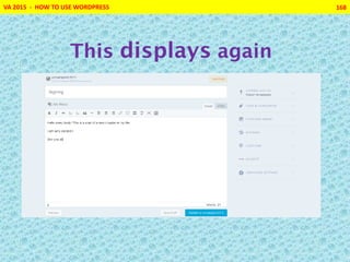 VA 2015 - HOW TO USE WORDPRESS 168
This displays again
 