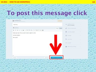 VA 2015 - HOW TO USE WORDPRESS 169
To post this message click
 