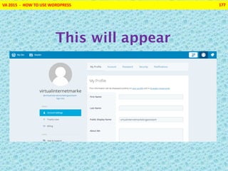 VA 2015 - HOW TO USE WORDPRESS 177
This will appear
 