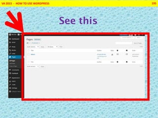 VA 2015 - HOW TO USE WORDPRESS 195
See this
 