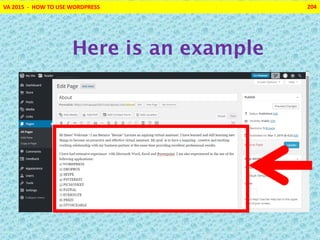 VA 2015 - HOW TO USE WORDPRESS 204
Here is an example
 