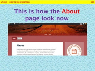 VA 2015 - HOW TO USE WORDPRESS 209
This is how the About
page look now
 