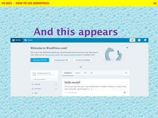 VA 2015 - HOW TO USE WORDPRESS 42
And this appears
 