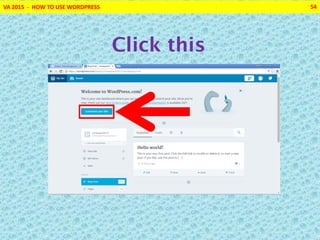 VA 2015 - HOW TO USE WORDPRESS 54
Click this
 