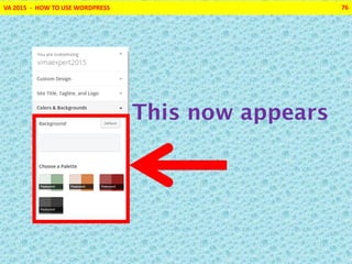 VA 2015 - HOW TO USE WORDPRESS 76
This now appears
 