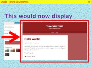 VA 2015 - HOW TO USE WORDPRESS 79
This would now display
 