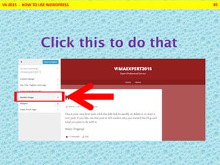 VA 2015 - HOW TO USE WORDPRESS 85
Click this to do that
 