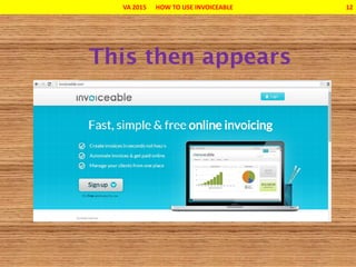 VA 2015 HOW TO USE INVOICEABLE 12
 