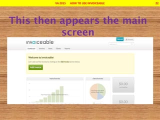 VA 2015 HOW TO USE INVOICEABLE 22
 