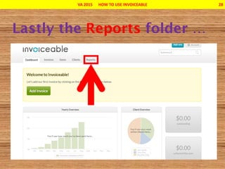 VA 2015 HOW TO USE INVOICEABLE 28
 