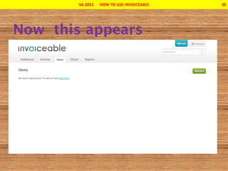 VA 2015 HOW TO USE INVOICEABLE 38
 