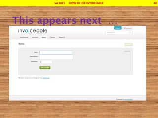 VA 2015 HOW TO USE INVOICEABLE 40
 