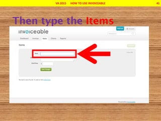 VA 2015 HOW TO USE INVOICEABLE 41
 