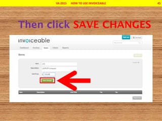 VA 2015 HOW TO USE INVOICEABLE 45
 