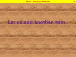 VA 2015 HOW TO USE INVOICEABLE 48
 