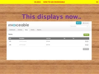 VA 2015 HOW TO USE INVOICEABLE 53
 
