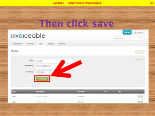 VA 2015 HOW TO USE INVOICEABLE 61
 