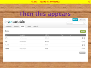 VA 2015 HOW TO USE INVOICEABLE 62
 