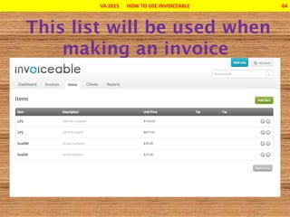 VA 2015 HOW TO USE INVOICEABLE 64
 