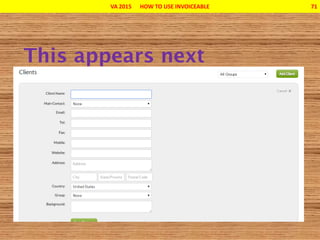 VA 2015 HOW TO USE INVOICEABLE 71
 