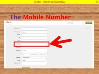 VA 2015 HOW TO USE INVOICEABLE 77
 
