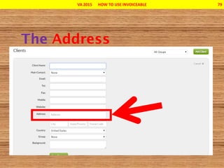 VA 2015 HOW TO USE INVOICEABLE 79
 