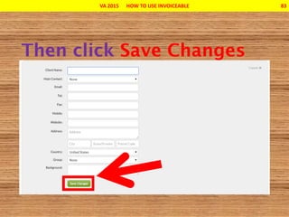 VA 2015 HOW TO USE INVOICEABLE 83
 