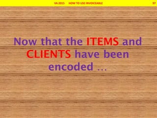 VA 2015 HOW TO USE INVOICEABLE 97
 