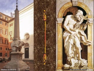 Obelisco de MinervaObelisco de Minerva San Girolamo, Duomo de SienaSan Girolamo, Duomo de Siena
 