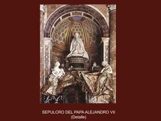 SEPULCRO DEL PAPA ALEJANDRO VII
(Detalle)
 