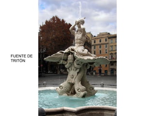 FUENTE DE
TRITÓN
 
