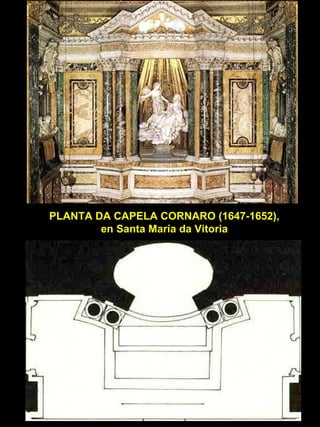 PLANTA DA CAPELA CORNARO (1647-1652),  en Santa María da Vitoria   