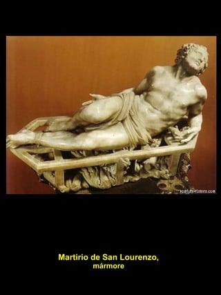 Martirio de San Lourenzo,  mármore 